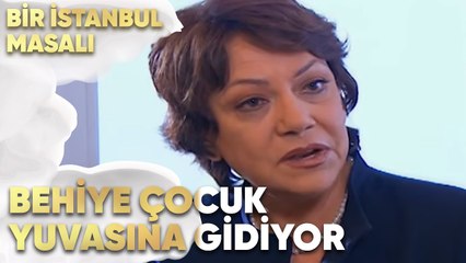 Behiye Çocuk Yuvasına Gidiyor - Bir İstanbul Masalı 15. Bölüm