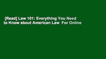 [Read] Law 101: Everything You Need to Know about American Law  For Online