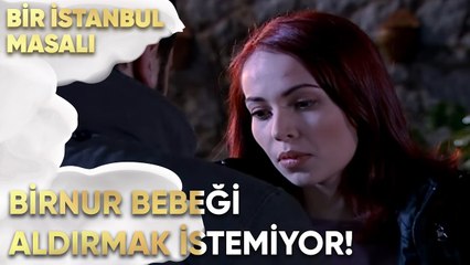 Birnur Bebeği Aldırmak İstemiyor! -  Bir İstanbul Masalı 18. Bölüm