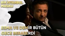 Esma ve Selim Bütün Geceyi Birlikte Geçirdi - Bir İstanbul Masalı 21. Bölüm