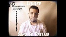 Likoff - Freestyle 4 Sans Se Presser - Clip Freestyle.