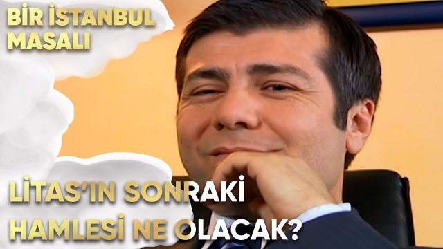 Litas'ın Sonraki Hamlesi Ne Olacak? - Bir İstanbul Masalı 24. Bölüm