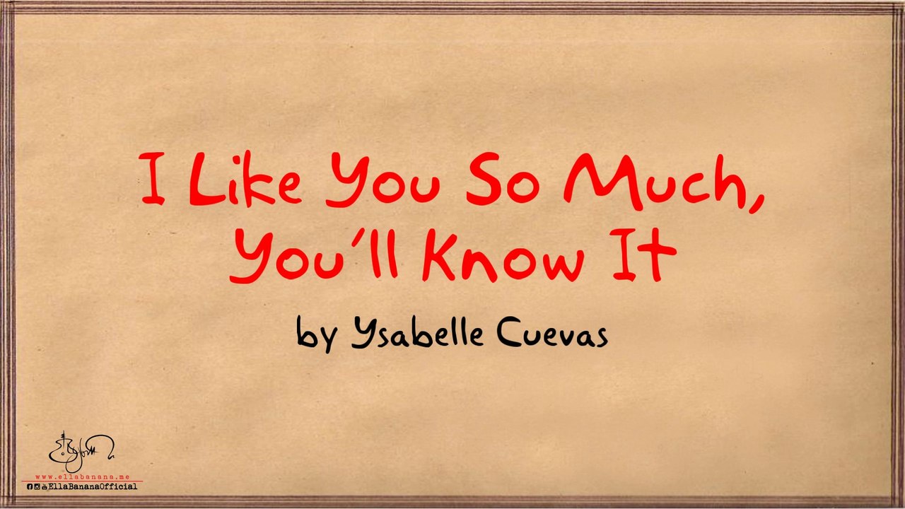 I Like You So Much, You’ll Know It - Ysabelle Cuevas (LYRIC VIDEO)