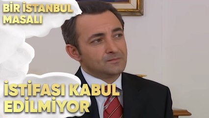 Selim'in İstifası Kabul Edilmiyor - Bir İstanbul Masalı 27. Bölüm