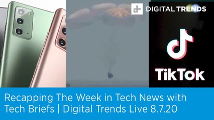 Download Video: Tech Briefs: Recapping This Week in Tech | Digital Trends Live 8.7.20