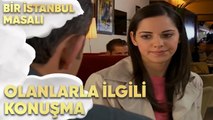 Esma ve Selim Olanlarla İlgili Konuşuyor - Bir İstanbul Masalı 30. Bölüm
