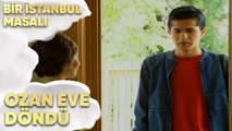 Ozan Eve Döndü - Bir İstanbul Masalı 31. Bölüm