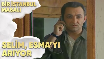 Selim, Esma'yı Arıyor - Bir İstanbul Masalı 33. Bölüm