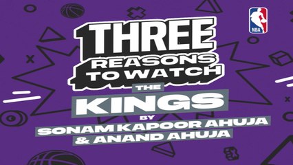 3 Reasons Why - Sacramento Kings by Sonam Kapoor Ahuja and Anand Ahuja
