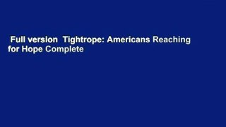 Full version  Tightrope: Americans Reaching for Hope Complete