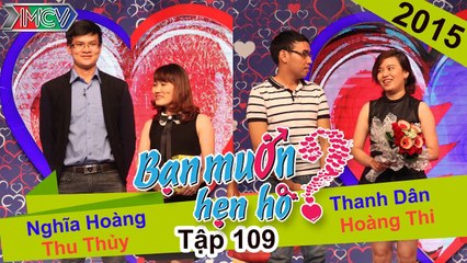 Bạn muốn hẹn hò tập 109 | Anh chàng táo bạo rủ luôn bạn gái tối đi nhậu vì muốn ngắm 3 vòng lý tưởng