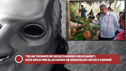 “Es un triunfo de negociadores mexicanos”, dice AMLO por el acuerdo de aranceles con EU y Canadá