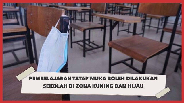 Pembelajaran Tatap Muka Boleh Dilakukan Sekolah di Zona Kuning dan Hijau