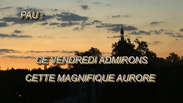 MICHOU64 W-D.D. MÉTÉOROLOGUE - 7 AOUT 2020 - PAU - CE VENDREDI ADMIRONS CETTE MAGNIFIQUE AURORE