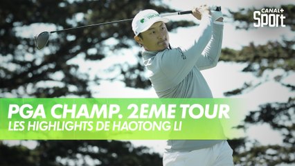 Golf - PGA Championship : Les highlights de Haotong Li dans le 2ème Tour