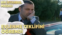 Demir Evlenme Teklifini Öğrendi! - Bir İstanbul Masalı 35. Bölüm