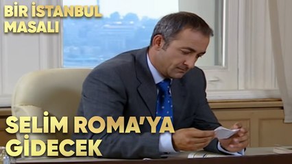 Selim Roma'ya Gidecek! - Bir İstanbul Masalı 36. Bölüm