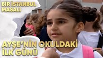 Ayşe'nin Okuldaki İlk Günü - Bir İstanbul Masalı 38. Bölüm