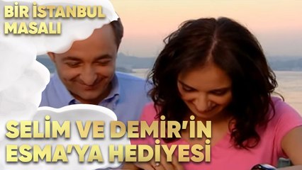 Selim ve Demir'in Esma'ya Hediyesi - Bir İstanbul Masalı 40. Bölüm
