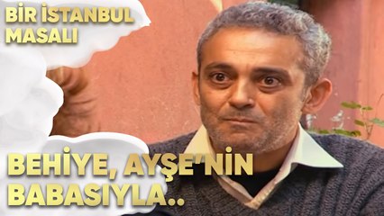 Behiye, Ayşe'nin Babasıyla Yaşamasını İstiyor - Bir İstanbul Masalı 43. Bölüm
