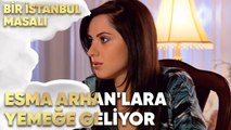 Esma ve Selim Arhan'lara Yemeğe Geliyor -  İstanbul Masalı 47. Bölüm