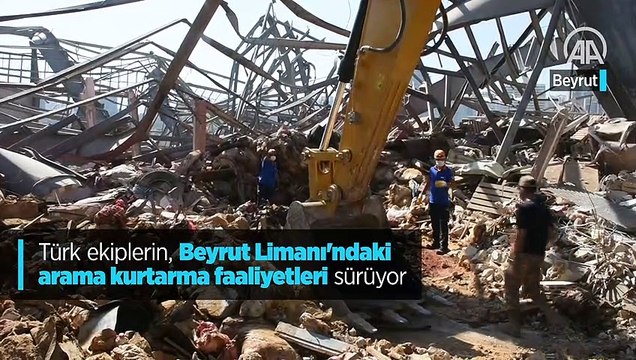 Türk ekiplerin, Beyrut Limanı'ndaki arama kurtarma faaliyetleri sürüyor