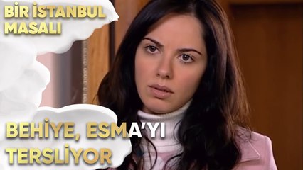 Behiye, Esma'yı Tersliyor - Bir İstanbul Masalı 52. Bölüm