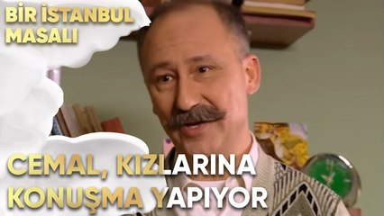 Cemal, Kızlarına Konuşma Yapıyor - Bir İstanbul Masalı 52. Bölüm