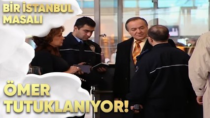Ömer Tutuklanıyor! - Bir İstanbul Masalı 54. Bölüm
