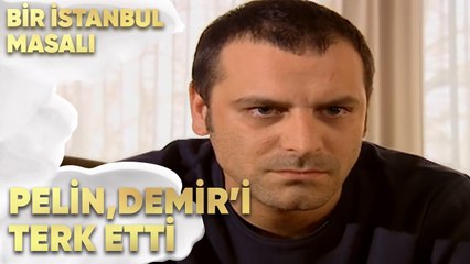 Pelin, Demir'i Terk Etti - Bir İstanbul Masalı 58. Bölüm