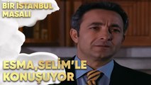 Esma, Selim ile Konuşuyor - Bir İstanbul Masalı 59. Bölüm