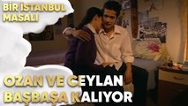 Ozan ve Ceylan Başbaşa Kalıyor - Bir İstanbul Masalı 65. Bölüm