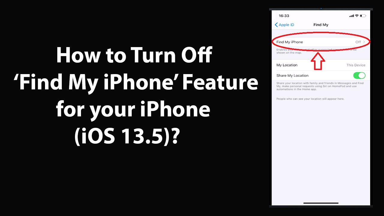 How to Turn Off Find My iPhone Feature for your iPhone (iOS 13.5)?