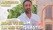 Esma ve Selim 1 Yılın Ardından İlk Kez Karşılaştı - Bir İstanbul Masalı 71. Bölüm