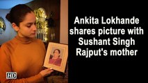 Ankita Lokhande shares picture with Sushant Singh Rajput's mother