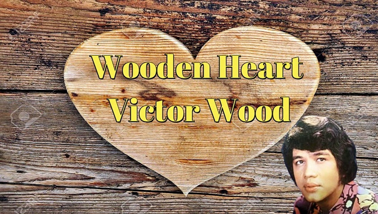 Wooden Heart  Victor Wood