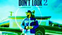 Don't Look 2 __ Karan Aujla __ New Punjabi Song Official Song __ New Leaked Song __ New Song 2020