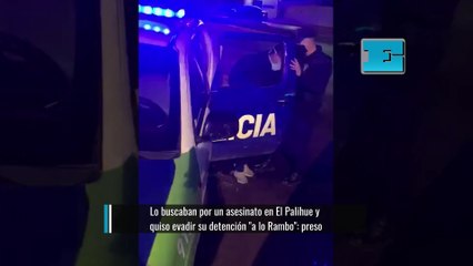 Lo buscaban por un asesinato en El Palihue y quiso evadir su detención "a lo Rambo": preso