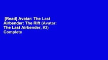 [Read] Avatar: The Last Airbender: The Rift (Avatar: The Last Airbender, #3) Complete