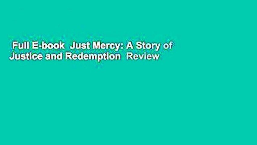 Full E-book  Just Mercy: A Story of Justice and Redemption  Review