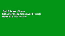 Full E-book  Simon  Schuster Mega Crossword Puzzle Book #19  For Online