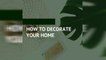How to decorate your home - Interior  Design & Decoration