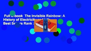 Full E-book  The Invisible Rainbow: A History of Electricity and Life  Best Sellers Rank : #5