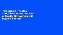 Full version  The New York Times Supersized Book of Sunday Crosswords: 500 Puzzles  For Free