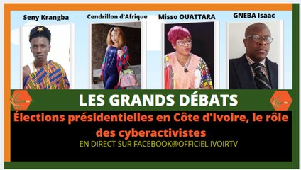 LES GRANDS DÉBATS:Élections présidentielles en Côte d'Ivoire, le rôle des cyberactivistes