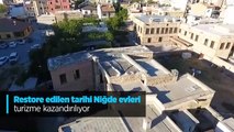 Restore edilen tarihi Niğde evleri turizme kazandırılıyor