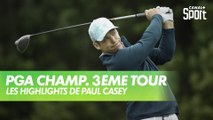 Golf - PGA Championship : Les highlights de Paul Casey dans le 3ème tour