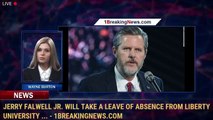 Jerry Falwell Jr. will take a leave of absence from Liberty University ... - 1BreakingNews.com