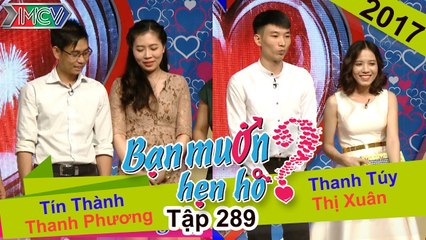BẠN MUỐN HẸN HÒ | Tập 289 - FULL | Tín Thành - Thanh Phương | Thanh Túy - Thị Xuân | 160717 