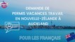 Demande de Permis Vacances Travail en Nouvelle-Zélande à Auckland pour les Français